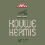 J.W. Roy - Kouwe Kermis