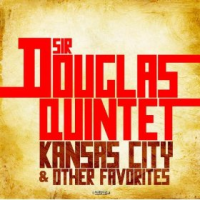 Sir Douglas Quintet - Kansas City