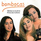 Bombocas - Deixa a outra