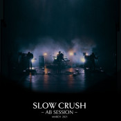 Slow Crush - AB Session