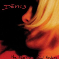 Devics - The Stars At Saint Andrea