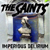 The Saints - Imperious Delirium