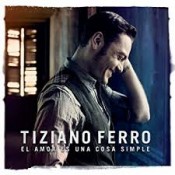 Tiziano Ferro - El Amor Es Una Cosa Simple