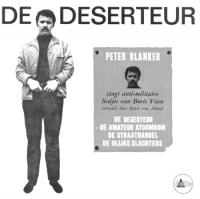 Peter Blanker - De Deserteur, Anti-Militaire Liedjes Can Boris Vian