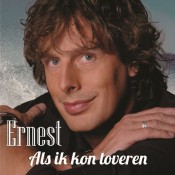 Ernest - Als ik kon toveren