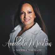 Ana Paula Martins - A mesma saudade