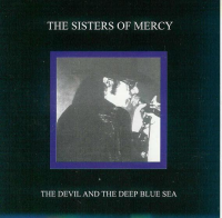 The Sisters of Mercy - The Devil And The Deep Blue Sea