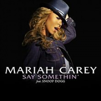 Mariah Carey - Say Somethin' (with Snoop Dogg)