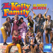 The Kelly Family - Almost Heaven