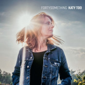 Katy Too - Fortysomething