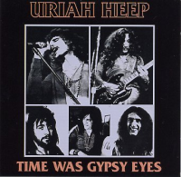Uriah Heep - Time Was Gypsy Eyes