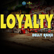 Delly Ranx - Loyalty The EP