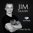 Jim Mulder - Jij hoort niet meer bij mij