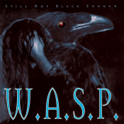 W.A.S.P. - Still Not Black Enough