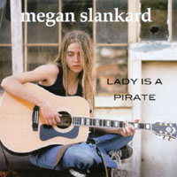 Megan Slankard - Lady Is A Pirate