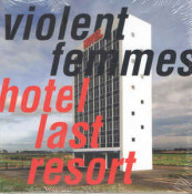 Violent Femmes - Hotel Last Resort